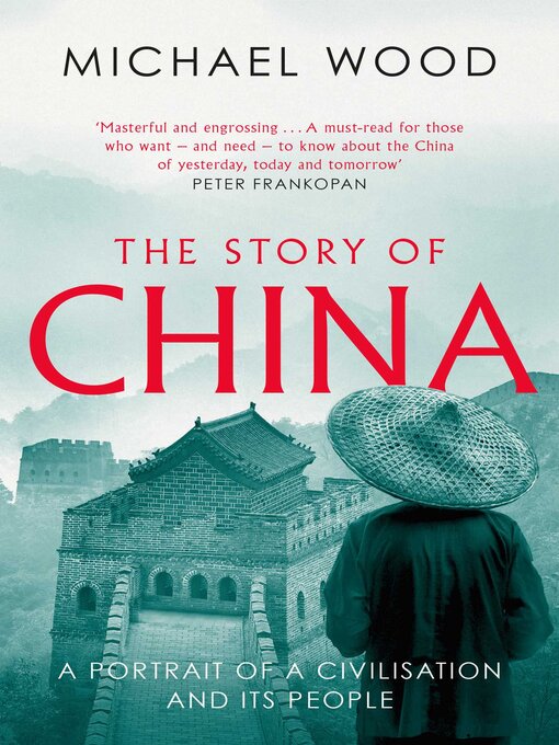 Title details for The Story of China by Michael Wood - Wait list